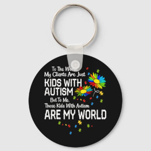 Kids With Autism Are My World BCBA RBT ABA Therapi Key Ring