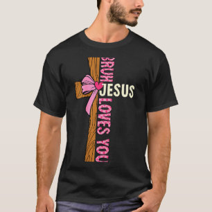 Kids You Religious Christian Teens Bruh Jesus T-Shirt