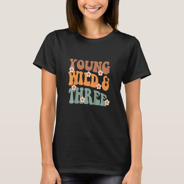 Kids Young Wild & Three Retro Groovy 3rd Birthday  T-Shirt (Front)