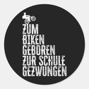 Kids Zum Biking Geboren Zur Schule Zwungen Mtb Mou Classic Round Sticker