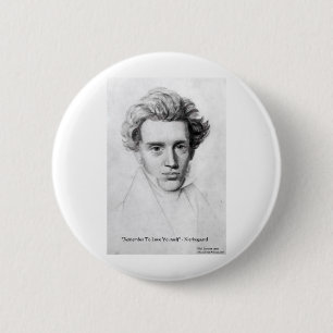 Kierkegaard "Love Yourself" Love Quote Gifts Etc 6 Cm Round Badge