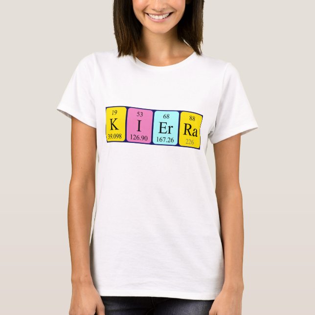 Kierra periodic table name shirt (Front)