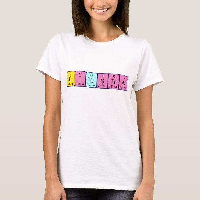 Kiersten periodic table name shirt (Front)