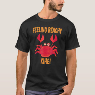 Kihei Vacation Summer Quote T-Shirt