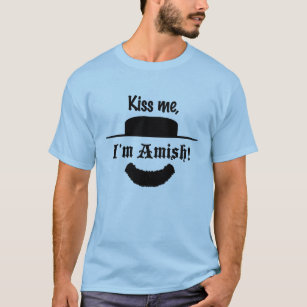 "Kiiss me, I'm Amish!" T-Shirt