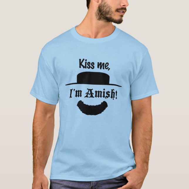 "Kiiss me, I'm Amish!" T-Shirt (Front)
