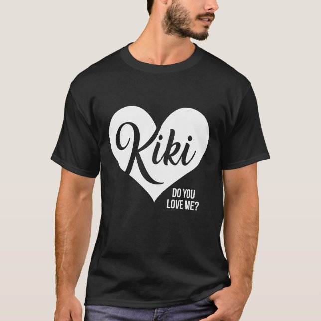 Kiki - Do you Love Me? - T-Shirt (Front)