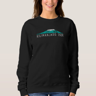 Kilimanjaro 2024 Tanzania Mount Kilimanjaro Climbe Sweatshirt