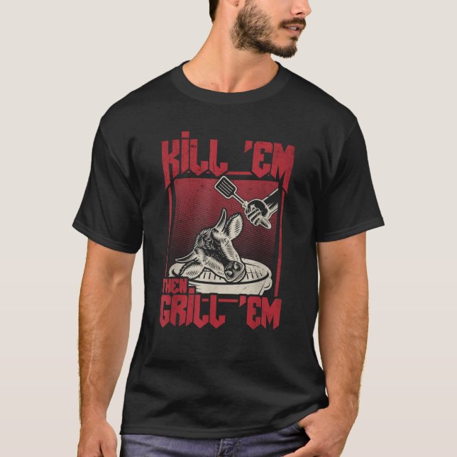 Kill em Grill em Funny Beef BBQ Master Grill Grill T-Shirt (Front)