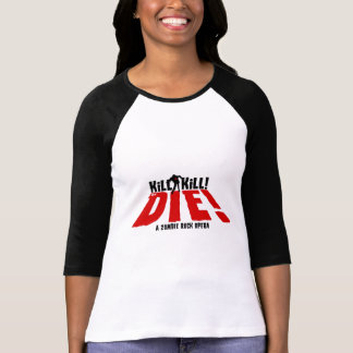 KILL KILL OR DIE T-Shirt