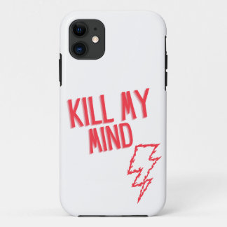 Kill My Mind iPhone 11 Case