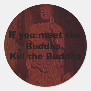 "Kill the Buddha" Stickers