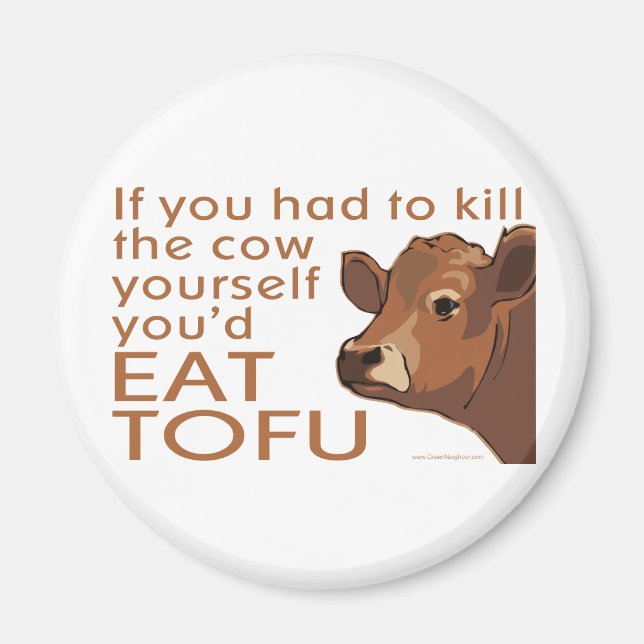 Kill the Cow - Vegan, Vegetarian Magnet (Front)