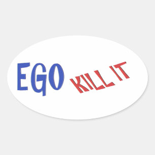 KILL THE EGO wisdom text graphics Oval Sticker