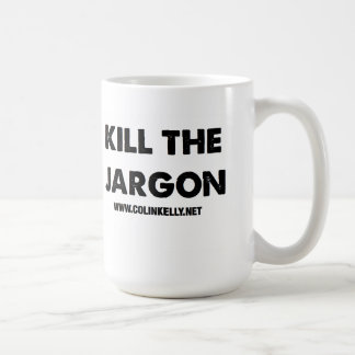 Kill The Jargon mug