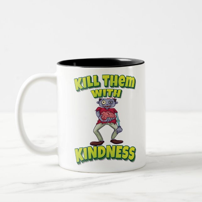 Kill Them With Kindness Brain Zombie Two-Tone Coffee Mug (Left)