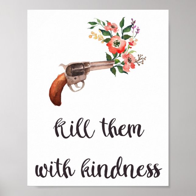 Kill Them With Kindness, Quote Poster (Front)