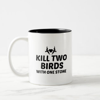 Kill two birds with one stone Two-Tone coffee mug