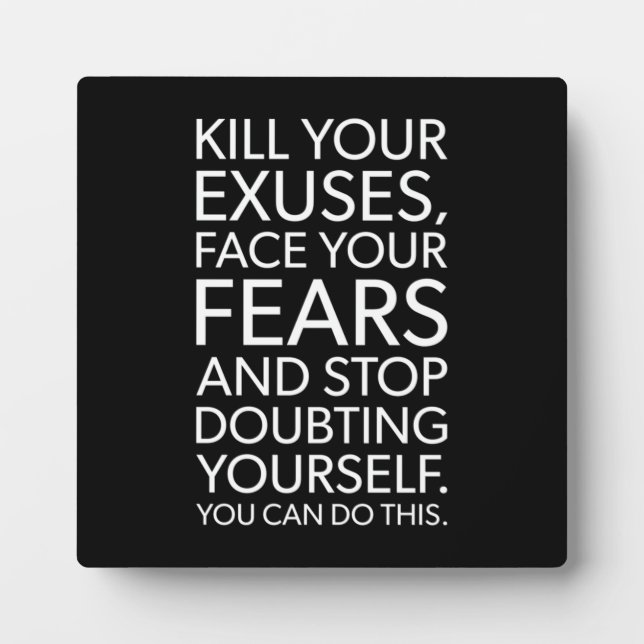 Kill Your Excuses - Motivational Plaque (Front)