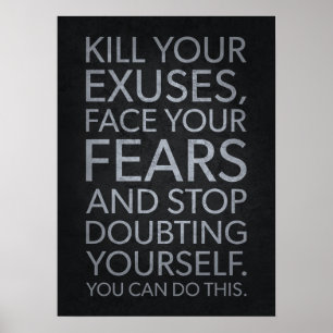 Kill Your Excuses - Motivational Poster