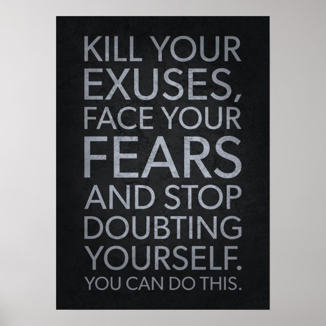 Kill Your Excuses - Motivational Poster (Front)
