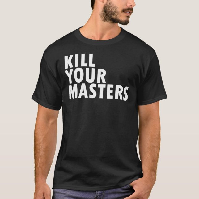 Kill Your Masters , Killer Mike Shirt, George Floy T-Shirt (Front)