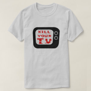 Kill Your TV T-Shirt