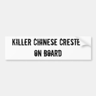 KILLER CHINESE CRESTED ON BOARD bumper sticker