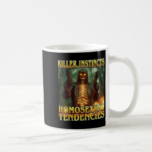 Killer Instincts Homoual Tendencies - Funny Skelet Coffee Mug