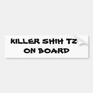 KIller Shih Tzu on board bumper sticker