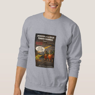 Killer Tomato Squirrels Movie Parody Sweatshirt
