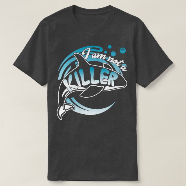 Killer Whale Ix27m Not A Killer T-Shirt (Design Front)