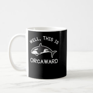 Killer Whale Orca This Is Orcaward  Coffee Mug