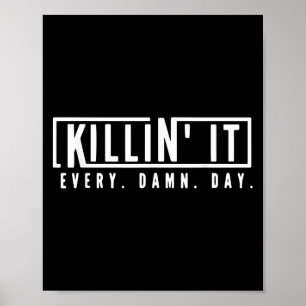 Killin It Every Day Motivational Aspiration Quote Poster