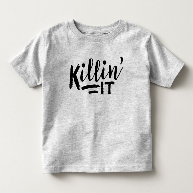 Killin It Toddler Shirt (Front)