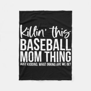 Killin' This Bysebyll Mum Thing Just Kidding What Fleece Blanket