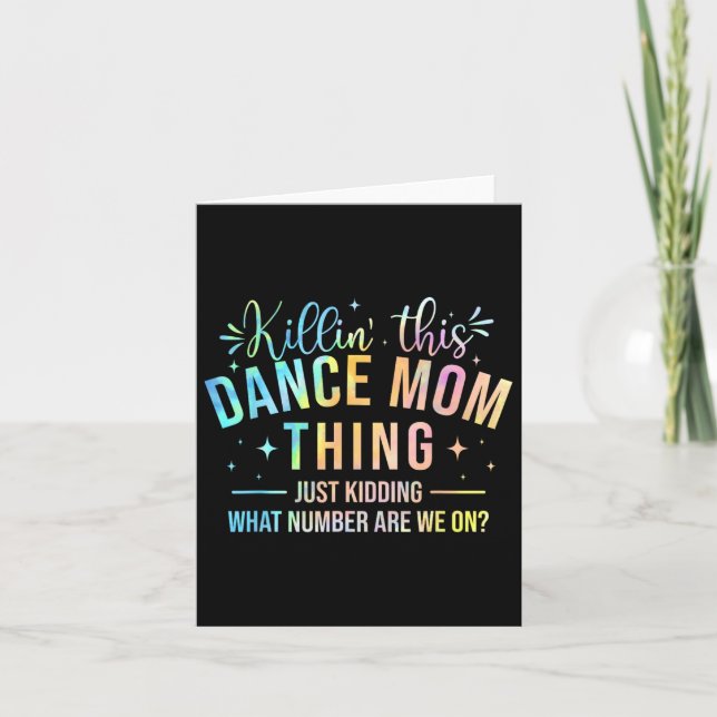 Killin' This Dance Mum Thing - Dancer Dancing Love Card (Front)
