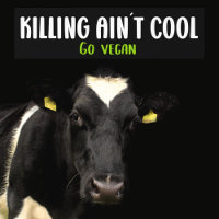 Killing Ain´t Cool, Go Vegan, Activism