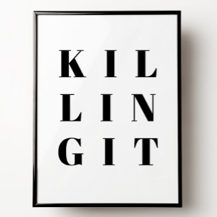 Killing It Inspirational Quote Poster