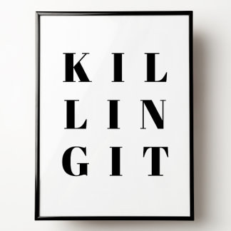 Killing It Inspirational Quote Poster