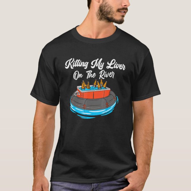 Killing My Liver On The River  Tubing Beer Cooler  T-Shirt (Front)