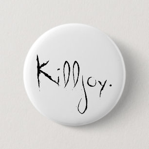 "Killjoy" Button