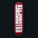 Killosopher Original Skateboard Deck<br><div class="desc">Prepare to kill it with the first ever Killosopher Skateboard Deck. Designed by Criss Jami.</div>