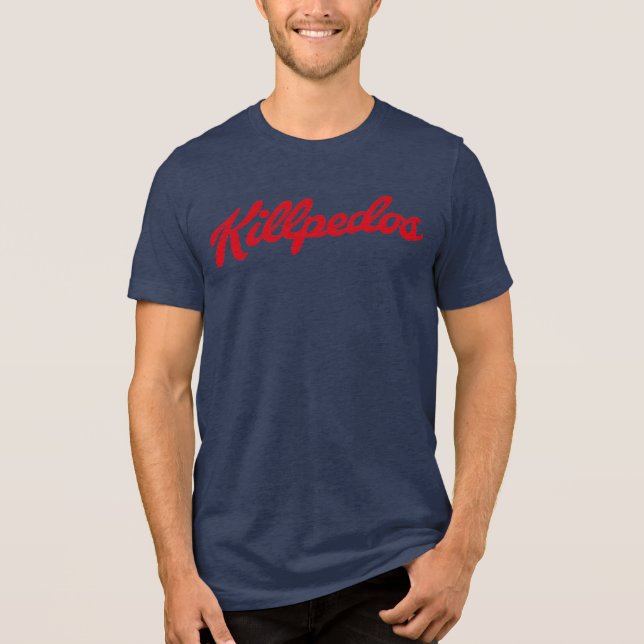 Killpedos Tri-Blend Shirt (Front)