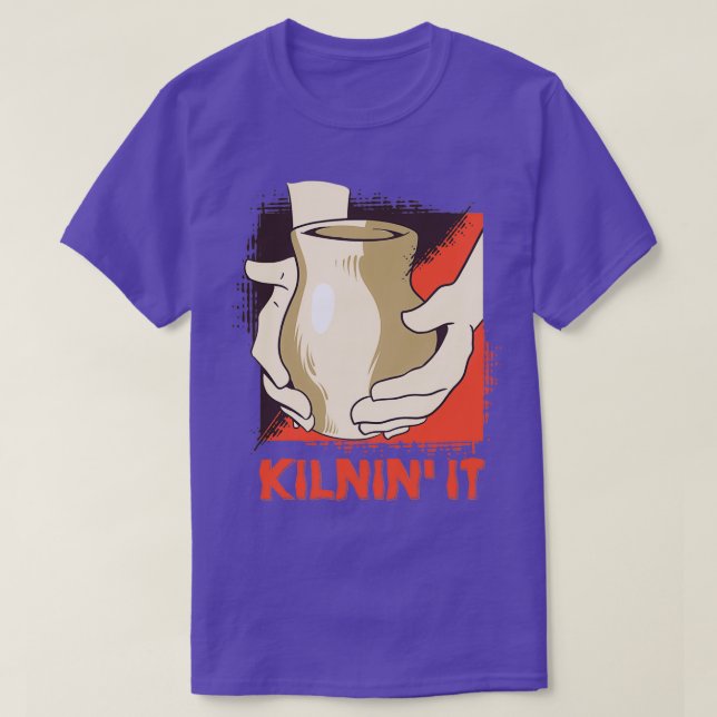 Kilnin x27it pottery hobby work with hands vase T-Shirt (Design Front)