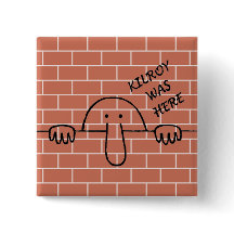 Kilroy Was Here Button