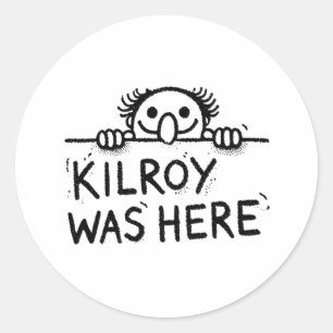 Kilroy was here classic round sticker