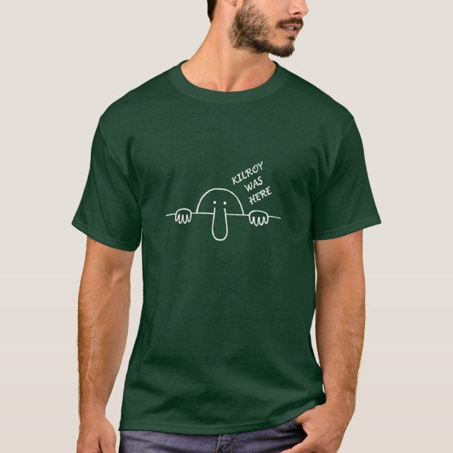 Kilroy Was Here Dark Shirt (Front)