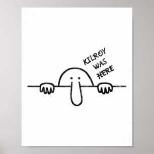 Kilroy Was Here Graffiti Art  Poster