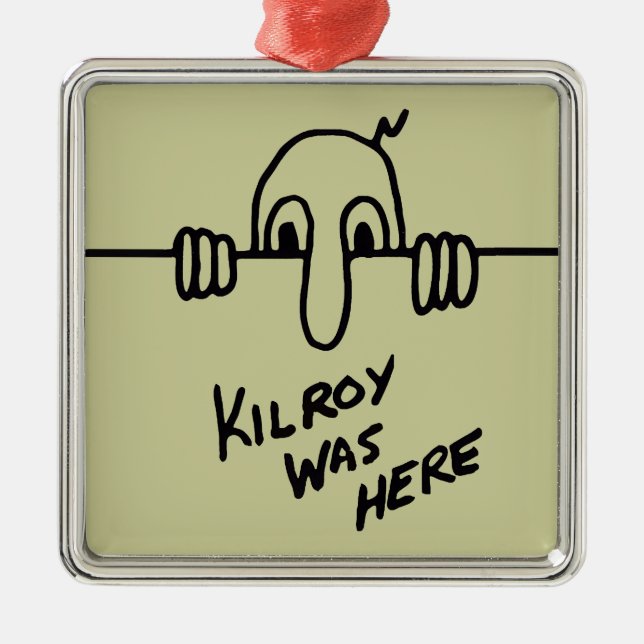 Kilroy Was Here Metal Ornament (Front)